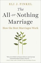 Cover art for The All-or-Nothing Marriage: How the Best Marriages Work