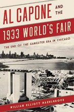 Cover art for Al Capone and the 1933 World's Fair: The End of the Gangster Era in Chicago