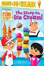 Cover art for The Scoop on Ice Cream! (History of Fun Stuff)