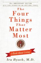 Cover art for The Four Things That Matter Most - 10th Anniversary Edition: A Book About Living