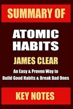 Cover art for SUMMARY: ATOMIC HABITS: An Easy & Proven Way to Build Good Habits & Break Bad Ones (UNOFFICIAL SUMMARY: Lesson Learns from JAMES CLEAR' book)