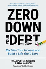 Cover art for Zero Down Your Debt: Reclaim Your Income and Build a Life You'll Love (Budget Workbook, Debt Free, Save Money, Reduce Financial Stress)