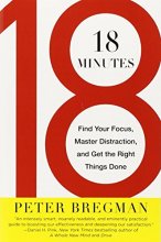 Cover art for 18 Minutes: Find Your Focus, Master Distraction, and Get the Right Things Done