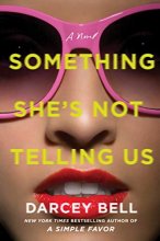 Cover art for Something She's Not Telling Us: A Novel