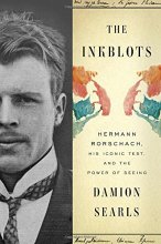 Cover art for The Inkblots: Hermann Rorschach, His Iconic Test, and the Power of Seeing