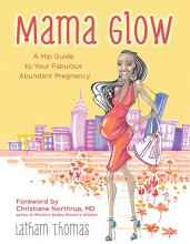 Cover art for Mama Glow: A Hip Guide to Your Fabulous Abundant Pregnancy
