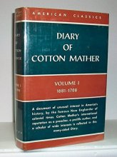 Cover art for The Diary of Cotton Mather [Volume I: 1681-1708]
