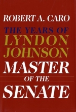 Cover art for Master of the Senate: The Years of Lyndon Johnson