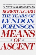Cover art for Means of Ascent (The Years of Lyndon Johnson)