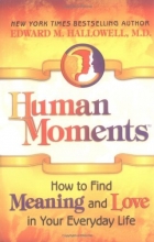 Cover art for Human Moments: How to Find Meaning and Love in Your Everyday Life