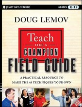Cover art for Teach Like a Champion Field Guide: A Practical Resource to Make the 49 Techniques Your Own