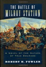Cover art for The Battle of Milroy Station: A Novel of the Nature of True Courage