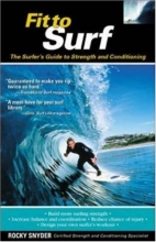 Cover art for Fit to Surf : The Surfer's Guide to Strength and Conditioning