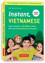 Cover art for Instant Vietnamese: How to Express 1,000 Different Ideas with Just 100 Key Words and Phrases! (Vietnamese Phrasebook & Dictionary) (Instant Phrasebook Series)