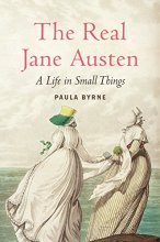Cover art for The Real Jane Austen: A Life in Small Things