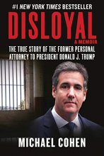 Cover art for Disloyal: A Memoir: The True Story of the Former Personal Attorney to President Donald J. Trump
