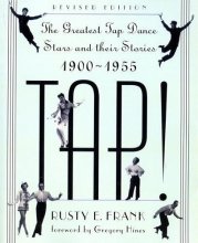 Cover art for TAP! The Greatest Tap Dance Stars and Their Stories 1900-1955