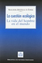 Cover art for La cuestión ecológica. La vida del hombre en el mundo: Congreso Internacional sobre Ecología. Actas (1. 2008. Zaragoza) (FUERA DE COLECCIÓN) (Spanish Edition)