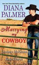 Cover art for Marrying My Cowboy: A Sweet and Steamy Western Romance Anthology