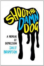 Cover art for Shoot the Damn Dog: A Memoir of Depression