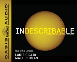 Cover art for Indescribable: Encountering the Glory of God in the Beauty of the Universe