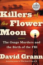 Cover art for Killers of the Flower Moon: The Osage Murders and the Birth of the FBI (Random House Large Print)