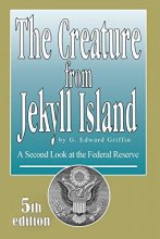 Cover art for The Creature from Jekyll Island: A Second Look at the Federal Reserve