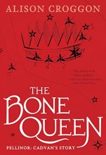 Cover art for The Bone Queen: Pellinor: Cadvan's Story (Pellinor Series)