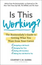 Cover art for Is This Working?: The Businesslady's Guide to Getting What You Want from Your Career