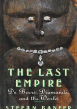 Cover art for The Last Empire: De Beers, Diamonds, and the World