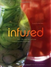 Cover art for Infused: 100+ Recipes for Infused Liqueurs and Cocktails