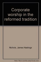 Cover art for Corporate worship in the reformed tradition