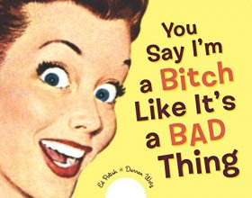 Cover art for You Say I'm a Bitch Like It's a Bad Thing