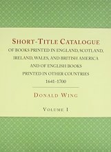 Cover art for Short-title Catalogue Of Books Printed In England, Scotland, Ireland, Wales, And British America And Of English Books Printed In Other Countries, 1641-1700