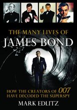 Cover art for The Many Lives of James Bond: How the Creators of 007 Have Decoded the Superspy