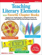 Cover art for Teaching Literary Elements With Favorite Chapter Books: Engaging Lessons, Graphic Organizers, and Hands-On Activities That Help Students Respond to What They Read and Deepen Comprehension