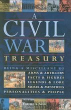 Cover art for A Civil War Treasury: Being a Miscellany of Arms and Artillery, Facts and Figures, Legends and Lore, Muses and Minstrels, Personalities and People