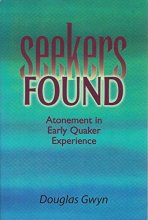 Cover art for Seekers Found: Atonement in Early Quaker Experience