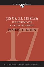 Cover art for Jesús El Mesías. Un Estudio De La Vida De Cristo (Coleccion Teologica Contemporanea: Estudios Biblicos) (Spanish Edition)