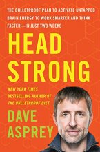 Cover art for Head Strong: The Bulletproof Plan to Activate Untapped Brain Energy to Work Smarter and Think Faster-in Just Two Weeks