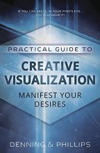 Cover art for Practical Guide to Creative Visualization: Manifest Your Desires