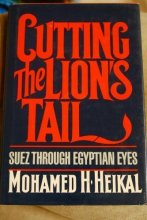 Cover art for Cutting the Lion's Tail: Suez Through Egyptian Eyes