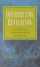Cover art for Interpreting Revelation: A Reasonable Guide to Understanding the Last Book in the Bible