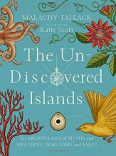 Cover art for The Un-Discovered Islands: An Archipelago of Myths and Mysteries, Phantoms and Fakes