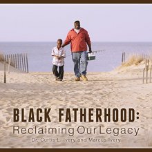 Cover art for Black Fatherhood: Reclaiming Our Legacy