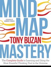 Cover art for Mind Map Mastery: The Complete Guide to Learning and Using the Most Powerful Thinking Tool in the Universe
