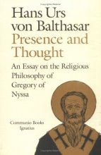 Cover art for Presence and Thought: Essay on the Religious Philosophy of Gregory of Nyssa (A Communio Book)