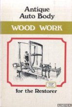 Cover art for Antique Auto Body Wood Work for the Restorer