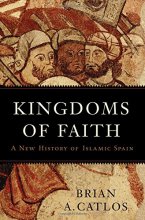 Cover art for Kingdoms of Faith: A New History of Islamic Spain