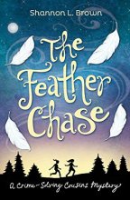 Cover art for The Feather Chase: (The Crime-Solving Cousins Mysteries Book 1)